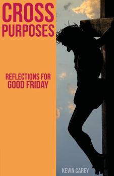 Paperback Cross Purposes: Reflections for Good Friday Book