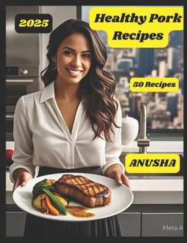 Healthy Pork Recipes: 50 Pork Dishes cook book