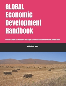 Paperback Global Economic Development Handbook: Volume 1 African Countries: Strategic Economic and Development Information Book