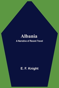 Paperback Albania: A Narrative Of Recent Travel Book