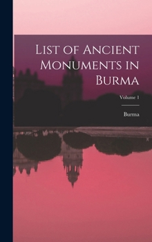 Hardcover List of Ancient Monuments in Burma; Volume 1 Book