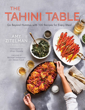 Hardcover The Tahini Table: Go Beyond Hummus with 100 Recipes for Every Meal Book