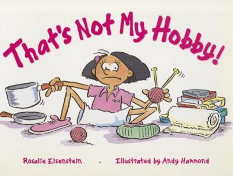 Paperback Rigby Literacy: Student Reader Grade 2 (Level 14) That's Not My Hobby Book