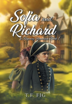 Hardcover Sofia and Richard: A Regency Romance Book 1 Book