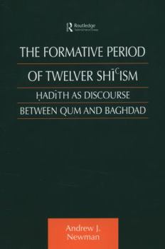 Paperback The Formative Period of Twelver Shi'ism: Hadith as Discourse Between Qum and Baghdad Book