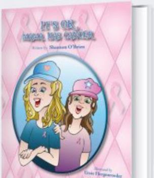 Hardcover It's OK, Mama Has Cancer Book