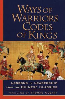 Hardcover Ways of Warriors, Codes of Kings: Lessons in Leadership from the Chinese Classics Book