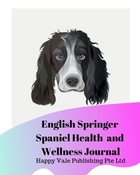 English Springer Spaniel  Health and Wellness Journal