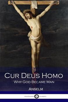 Paperback Cur Deus Homo: Why God Became Man Book