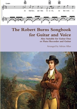 Paperback The Robert Burns Songbook for Guitar and Voice: Also Suitable for Guitar Duo or Flute/Recorder and Guitar Book