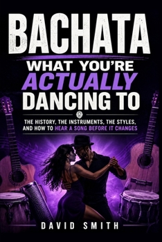 Bachata: What You’re Actually Dancing To