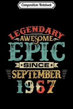 Paperback Composition Notebook: Legendary Awesome Epic Since SEPTEMBER 1967 Birthday Journal/Notebook Blank Lined Ruled 6x9 100 Pages Book