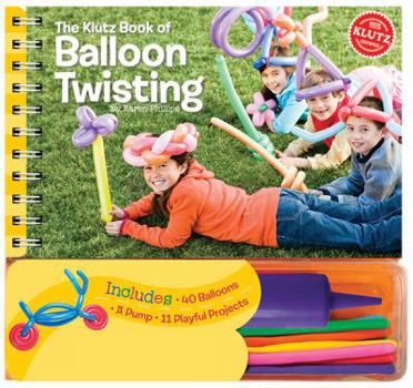 Spiral-bound The Klutz Book of Balloon Twisting Book