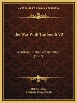 Paperback The War With The South V3: A History Of The Late Rebellion (1862) Book