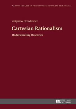 Hardcover Cartesian Rationalism: Understanding Descartes Book