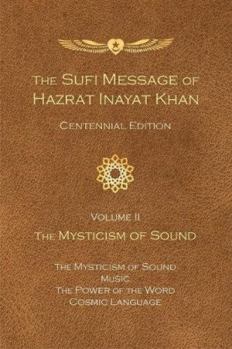 Paperback The Sufi Message of Hazrat Inayat Khan Vol. 2 Centennial Edition: The Mysticism of Sound Book