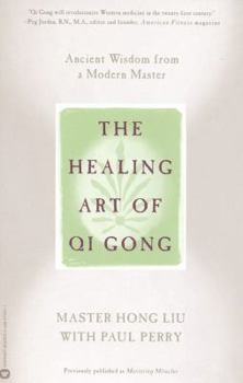 Paperback The Healing Art of Qi Gong: Ancient Wisdom from a Modern Master Book