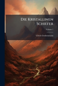 Paperback Die Kristallinen Schiefer; Volume 1 [German] Book
