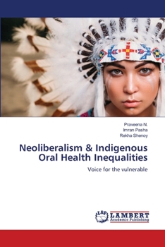Paperback Neoliberalism & Indigenous Oral Health Inequalities Book