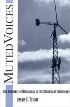 Muted Voices: The Recovery of Democracy in the Shaping of Technology