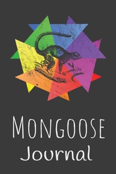 Mongoose Journal: Animal Lovers Gift. Pretty Lined Notebook & Diary For Writing And Note Taking For Your Special Day.(120 Blank Lined Pages - 6x9 Inches)