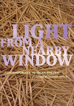 Paperback Light from a Nearby Window: Contemporary Mexican Poetry [Spanish] Book