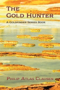 The Gold Hunter: A Goldfinder Series Book