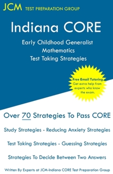 Paperback Indiana CORE Early Childhood Generalist Mathematics - Test Taking Strategies: Indiana CORE 015 - Free Online Tutoring Book