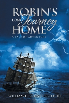 Paperback Robin's Long Journey Home: A Tale of Adventure Book