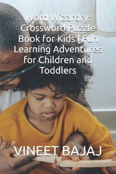 Word Wizardry: Crossword Puzzle Book for Kids | Fun Learning Adventures for Children and Toddlers