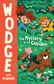 Paperback The Mystery in the Garden: Wodge and Friends #1 Volume 1 Book