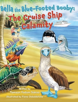 Hardcover Bella the Blue-Footed Booby: The Cruise Ship Calamity Book