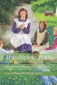 The Alpine Path: The Story of My Career: Large Print