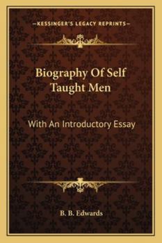 Paperback Biography Of Self Taught Men: With An Introductory Essay Book