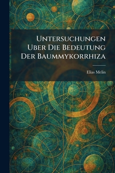 Untersuchungen Uber Die Bedeutung Der Baummykorrhiza (German Edition)
