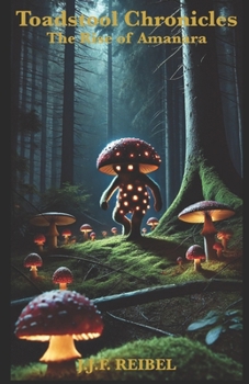 Toadstool Chronicles: The Rise of Amanara