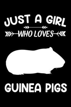 Just A Girl Who Loves Guinea Pigs: Guinea Pig Animal Lover Gift Diary | Blank Date & Blank Lined Notebook Journal | 6x9 Inch 120 Pages White Paper