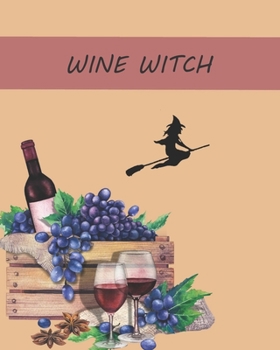 Paperback Wine Witch: Wine Tasting Note Journal - Record Keeping Notebook Organizer - Diary Tracker Log Book for Wine Lovers - Wine Review Book