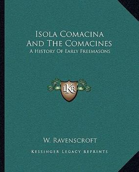 Paperback Isola Comacina And The Comacines: A History Of Early Freemasons Book