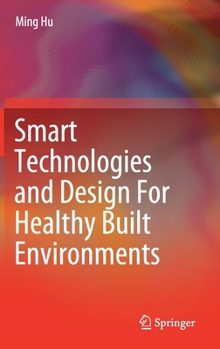 Hardcover Smart Technologies and Design for Healthy Built Environments Book
