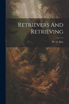 Paperback Retrievers And Retrieving Book