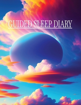 Paperback Guided Sleep Diary: Record Your Dreams, Interpretations and Thoughts before Sleeping. Ideal Gift for Women, Men, and People with Sleep Disorders. Book