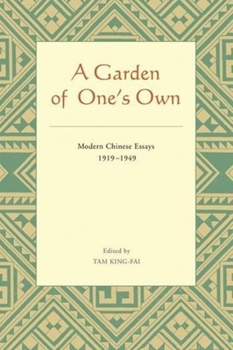 Paperback A Garden of One's Own: Modern Chinese Essays: 1919-1949 Book