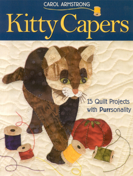Paperback Kitty Capers: 15 Quilt Projects with Purrsonality Book