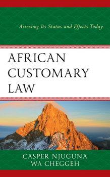 Hardcover African Customary Law: Assessing Its Status and Effects Today Book