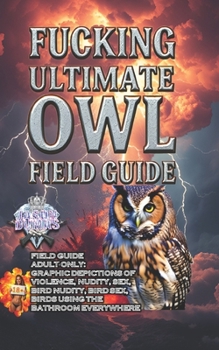 Paperback FUCKING ULTIMATE OWL FIELD GUIDE Book
