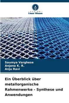 Paperback Ein Überblick über metallorganische Rahmenwerke - Synthese und Anwendungen [German] Book