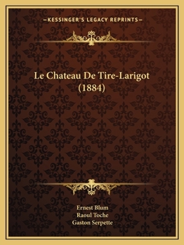 Paperback Le Chateau De Tire-Larigot (1884) [French] Book