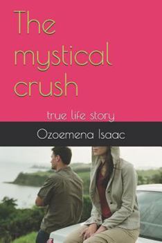 Paperback The mystical crush: true life story Book