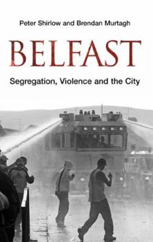 Paperback Belfast: Segregation, Violence and the City Book